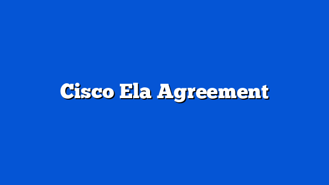Cisco Ela Agreement