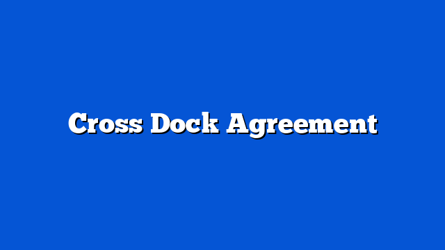Cross Dock Agreement