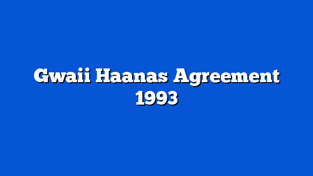 Gwaii Haanas Agreement 1993