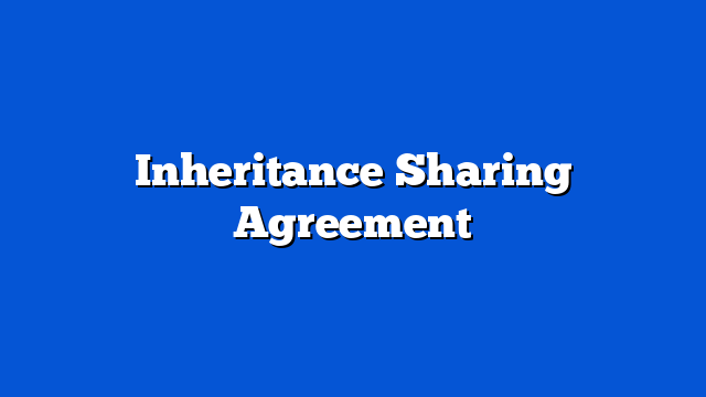 Inheritance Sharing Agreement