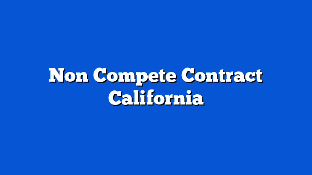 Non Compete Contract California