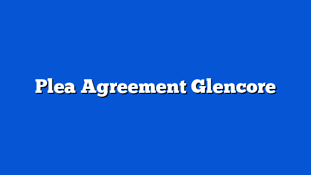 Plea Agreement Glencore