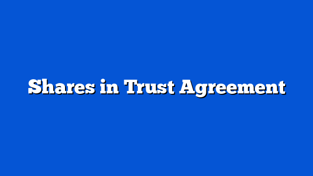 Shares in Trust Agreement