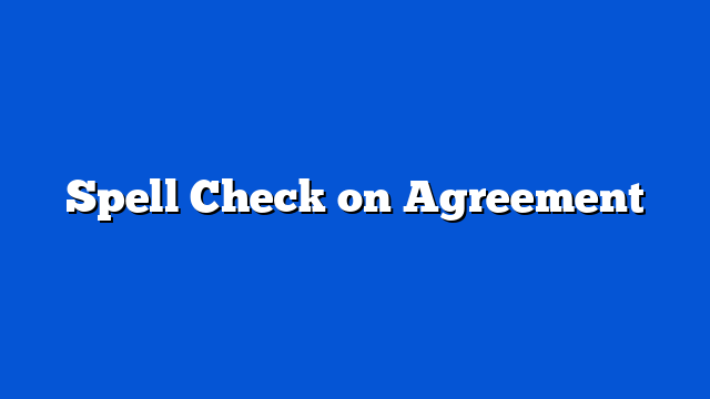 Spell Check on Agreement