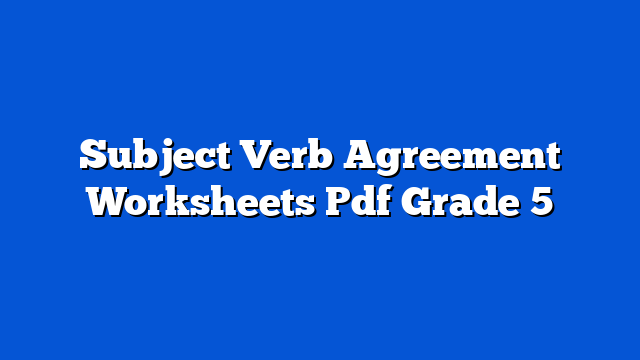 Subject Verb Agreement Worksheets Pdf Grade 5