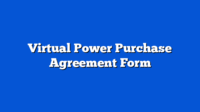 Virtual Power Purchase Agreement Form